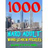 1000 Hard Adult Word Search Puzzles: Fun Way to Improve Your IQ