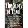The Story of Taxol: Nature and Politics in the Pursuit of an Anti-Cancer Drug