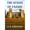 The Scions of Faerie: The Faerie Chronicles Book 1