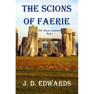 The Scions of Faerie: The Faerie Chronicles Book 1