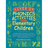Hands-On Phonics Activities for Elementary Children
