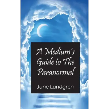 A Mediums Guide to the Paranormal