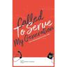 Called To Serve My Generation: How To Find Purpose in a Noisy World