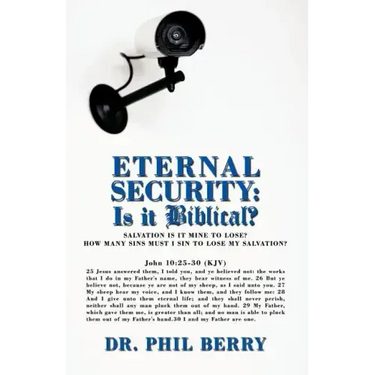 Eternal Security: Is It Biblical?: How Many Sins Must I Sin to Lose My Salvation?