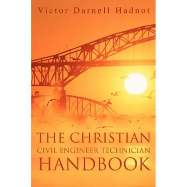 The Christian Civil Engineer Technician Handbook