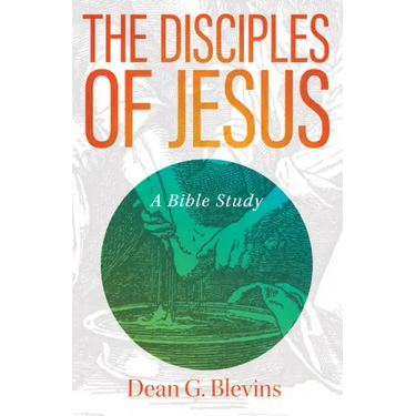 The Disciples of Jesus: A Bible Study