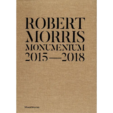 Robert Morris: Monumentum 2015-2018