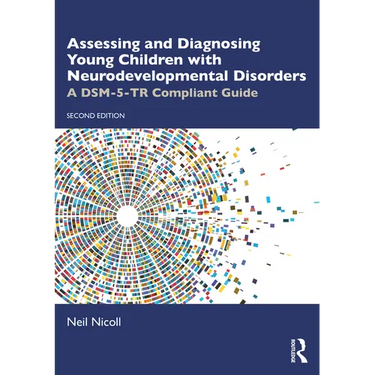 Assessing and Diagnosing Young Children with Neurodevelopmental Disorders: A Dsm-5-Tr Compliant Guide