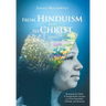 From Hinduism(Fear) to Christ(Love): Renewing the Mind: A Transformative Journey as a First-Generation Christian and American