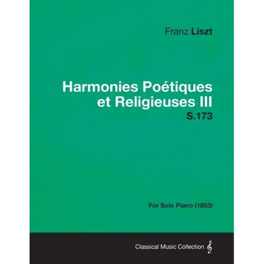 Harmonies Poetiques Et Religieuses III S.173 - For Solo Piano (1853)