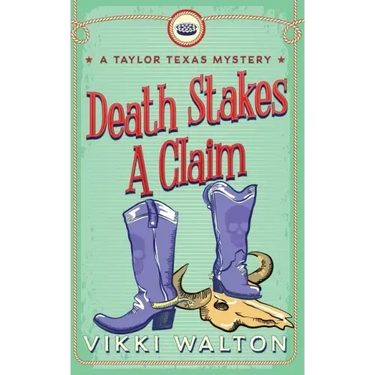 Death Stakes A Claim: A Taylor Texas Mystery