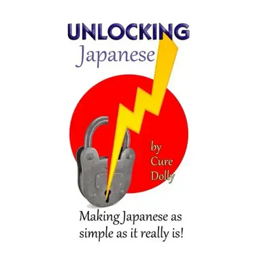 Unlocking Japanese: Making Japanese as simple as it really is