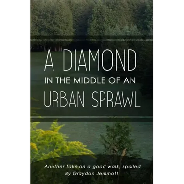 A Diamond in the Middle of an Urban Sprawl: Another Take on a Good Walk, Spoiled