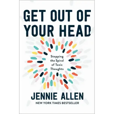 Get Out of Your Head: Stopping the Spiral of Toxic Thoughts
