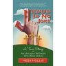 Jesus Is No Joke: A True Story of an Unlikely Witness Who Saw Jesus
