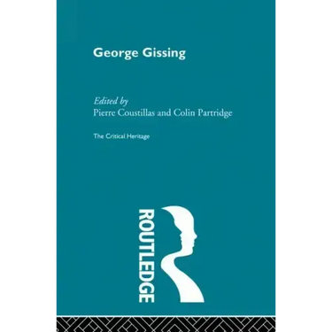 George Gissing: The Critical Heritage