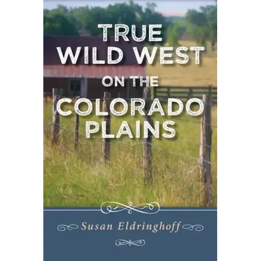 True Wild West on the Colorado Plains