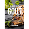 Great Gout Friendly Recipes: A Helpful, Healthy Cookbook of Anti-Inflammatory Dishes!