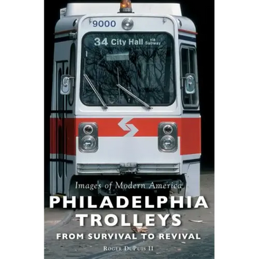 Philadelphia Trolleys: From Survival to Revival