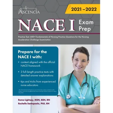 NACE 1 Exam Prep Practice Test: 600+ Fundamentals of Nursing Practice Questions for the Nursing Acceleration Challenge Examination