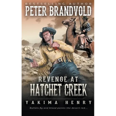 Revenge at Hatchet Creek: A Western Fiction Classic