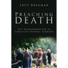Preaching Death: The Transformation of Christian Funeral Sermons