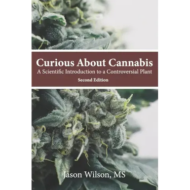 Curious About Cannabis (2nd Edition): A Scientific Introduction to a Controversial Plant