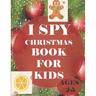 i spy Christmas book for kids Age 2-5: A fun coloring Activity Books And Guessing Game For Kids, Toddlers and Preschool, Christmas Gifts For Kids