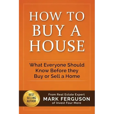 How to Buy a House: What Everyone Should Know Before They Buy or Sell a Home