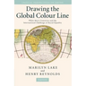 Drawing the Global Colour Line: White Men's Countries and the International Challenge of Racial Equality