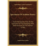 Specimens of Arabian Poetry: From the Earliest Time to the Extinction of the Khaliphat, with Some Account of the Authors (1796)