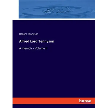 Alfred Lord Tennyson: A memoir - Volume II