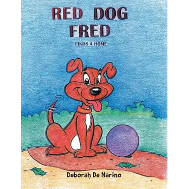 Red Dog Fred: Finds a Home