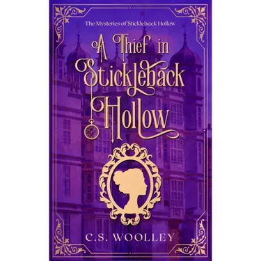 A Thief in Stickleback Hollow: A British Victorian Cozy Mystery