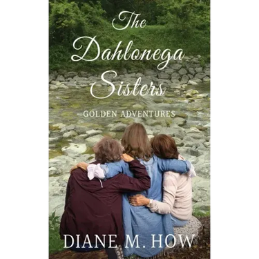 The Dahlonega Sisters, Golden Adventures