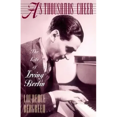 As Thousands Cheer: The Life of Irving Berlin