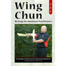 Wing Chun: Writings for Advanced Practitioners