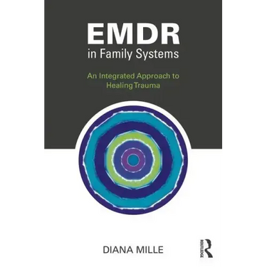 EMDR in Family Systems: An Integrated Approach to Healing Trauma
