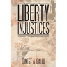 Liberty Injustices: A Survivor's Account of American Bigotry