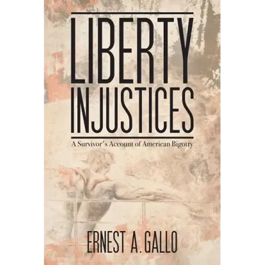 Liberty Injustices: A Survivor's Account of American Bigotry