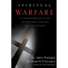 Spiritual Warfare: A Comprehensive Guide to Personal Healing and Deliverance