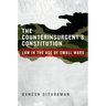 Counterinsurgent's Constitution: Law in the Age of Small Wars