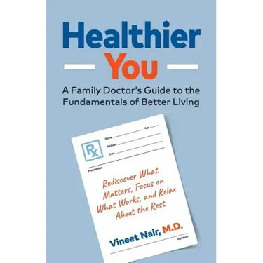 Healthier You: A Family Doctor's Guide to the Fundamentals of Better Living