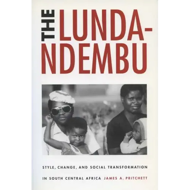 Lunda-Ndembu: Style, Change, and Social Transformation