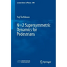 N=2 Supersymmetric Dynamics for Pedestrians