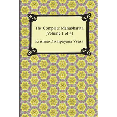 The Complete Mahabharata (Volume 1 of 4, Books 1 to 3)