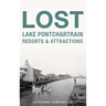 Lost Lake Pontchartrain Resorts and Attractions