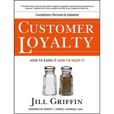 Customer Loyalty: How to Earn It, How to Keep It