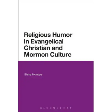 Religious Humor in Evangelical Christian and Mormon Culture