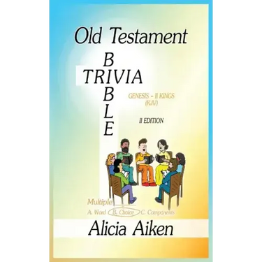Old Testament Bible Trivia Genesis-II Kings Multiple Choice II Edition